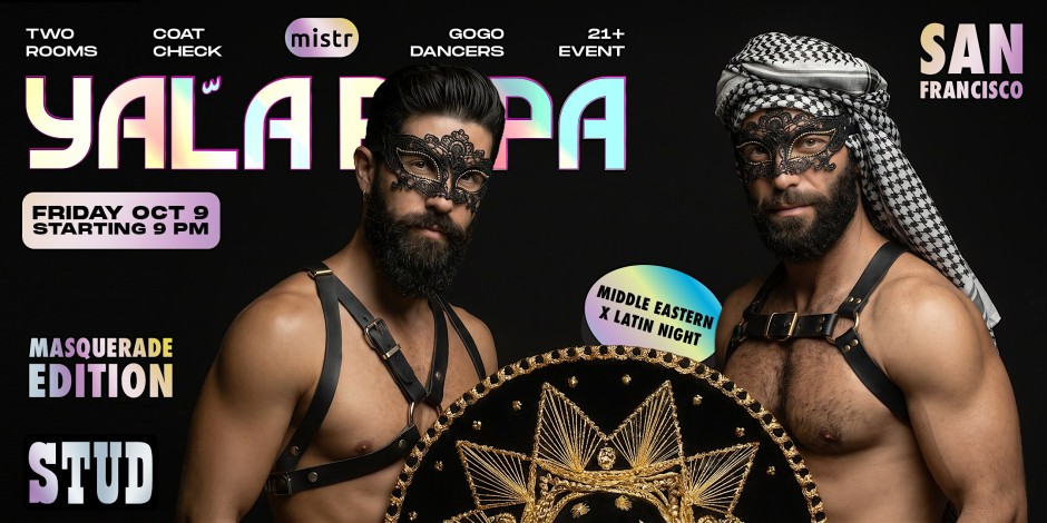 Yala Papa San Francisco: The Gay Latin x Middle Eastern Masquerade Party