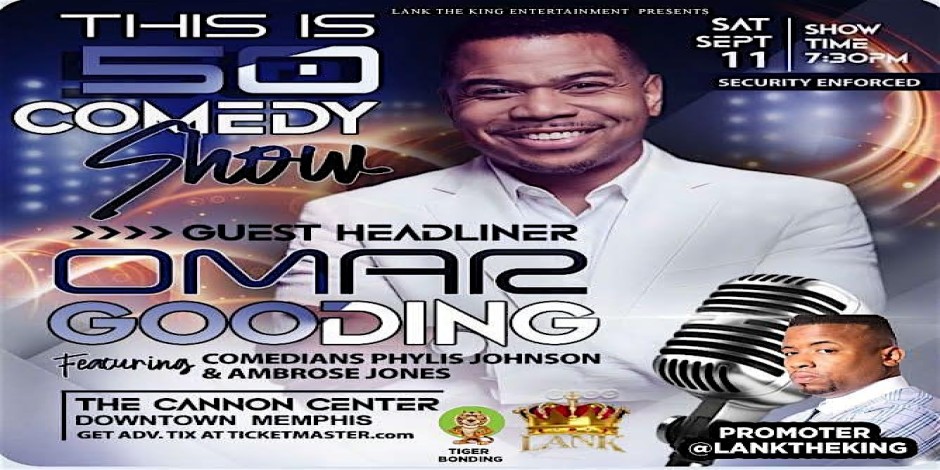 OMAR GOODING "THIS IS 50 COMEDY SHOW". Presented by Lank The King.