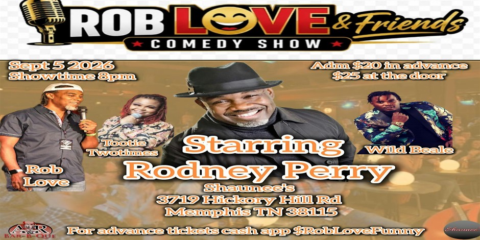 Rob Love and Friends Comedy Show starring Rodney Perry