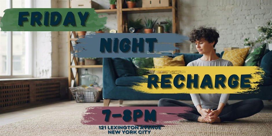 Friday Night: Recharge