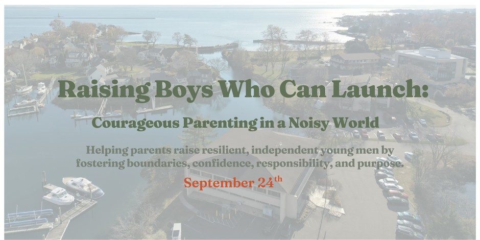 Raising Boys Who Can Launch: Courageous Parenting in a Noisy World