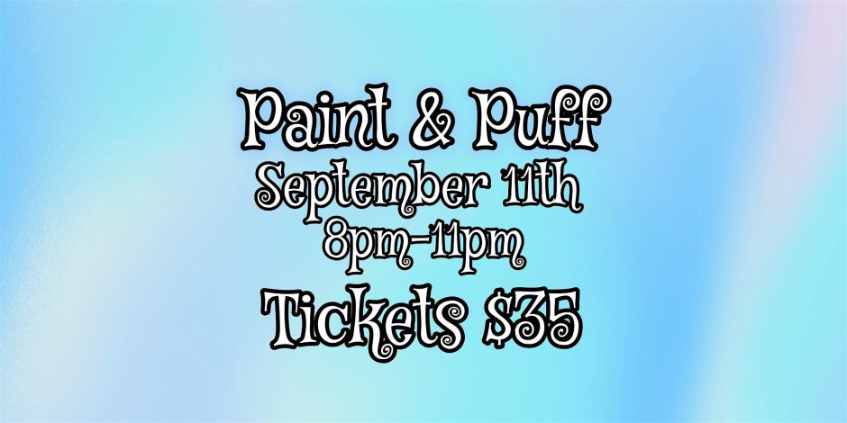 September Paint and Puff in Holyoke - Friday!