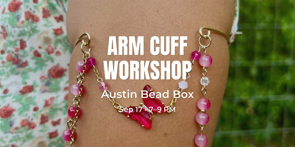 Arm Cuff Workshop