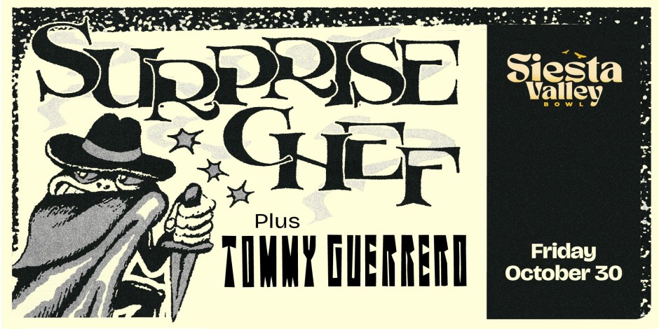 Surprise Chef plus Tommy Guerrero
