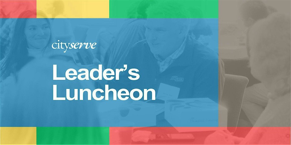 CityServe Leader's Luncheon