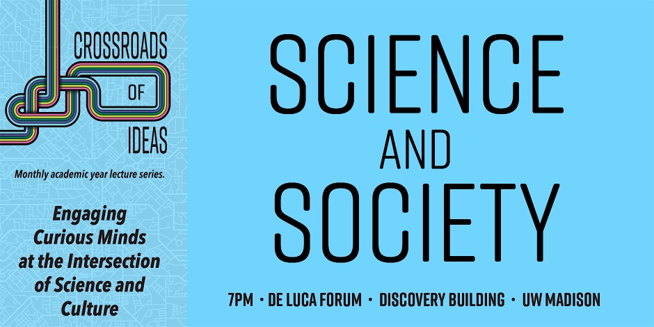 Crossroads of Ideas: Science and Society