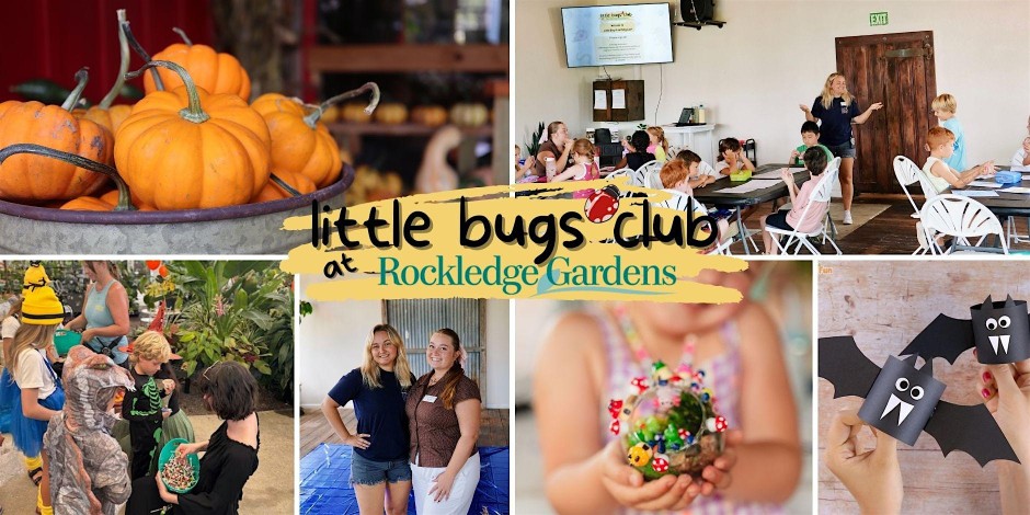 Little Learning Little Bugs Learning Lab: Fall Fun Rockledge Gardens Tickets - 10/11 ...