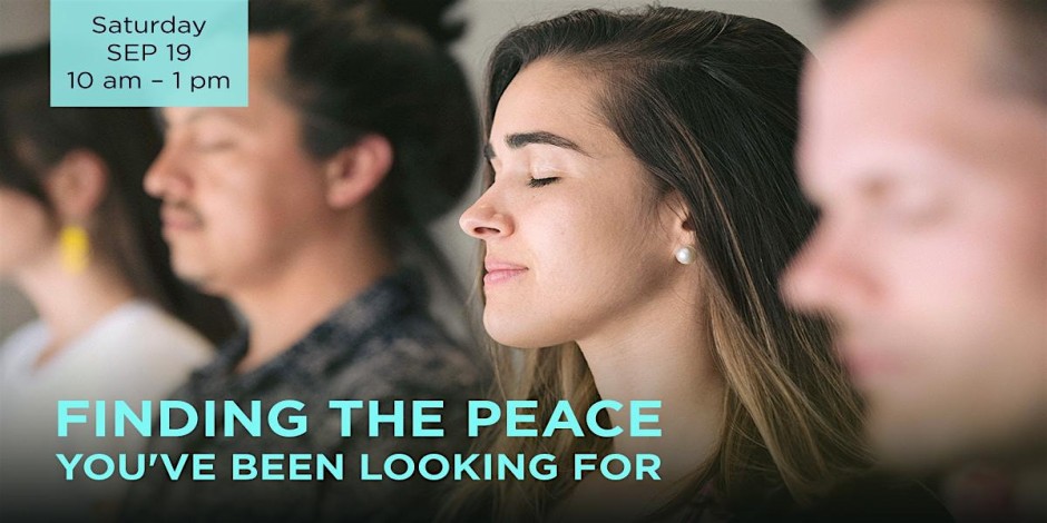 Finding the Peace You've Been Looking For - half-day retreat