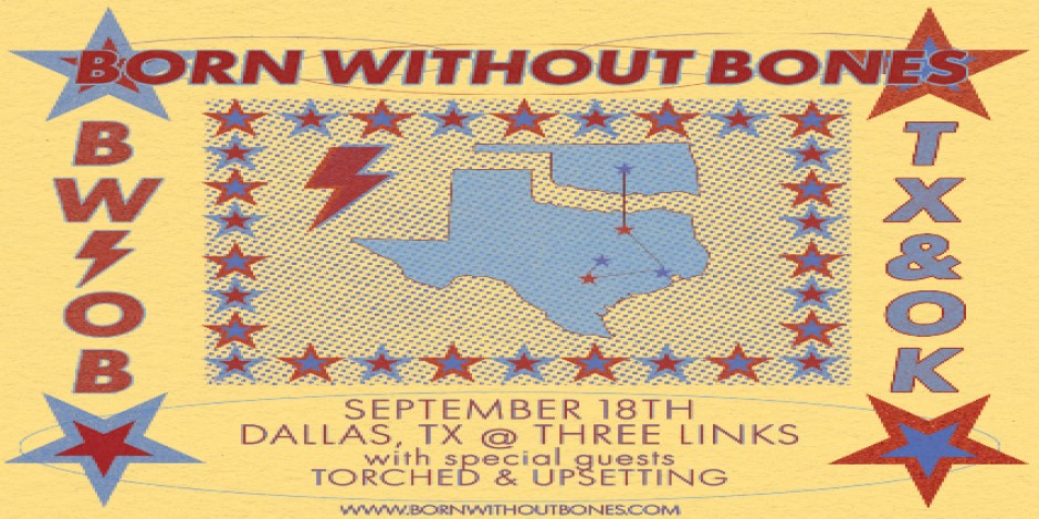 Born Without Bones W/ Torched & Upsetting
