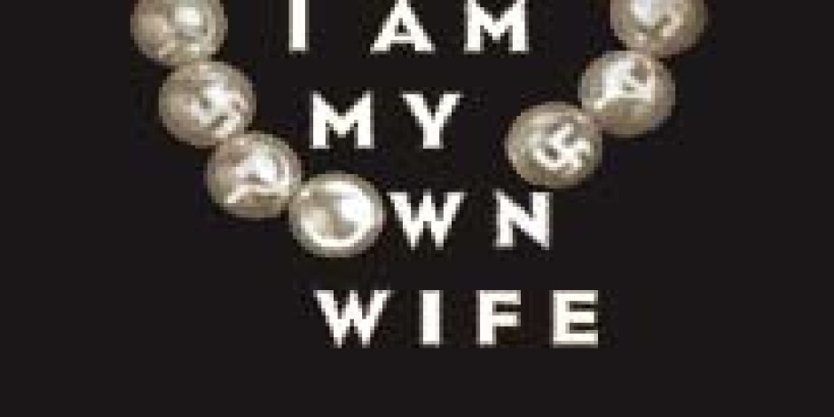 I Am My Own Wife